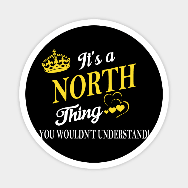 Its NORTH Thing You Wouldnt Understand Magnet by Fortune